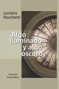 Algo iluminado y algo oscuro