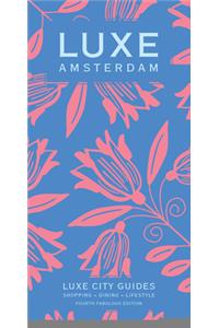 Amsterdam Luxe City Guide, 4th Edition