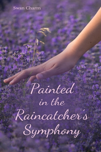 Painted in the Raincatcher's Symphony