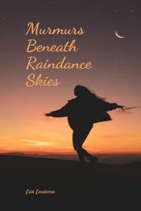 Murmurs Beneath Raindance Skies
