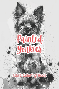 Painted Yorkies Adult Coloring Book Grayscale Images By TaylorStonelyArt