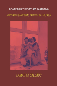 emotionally immature parenting