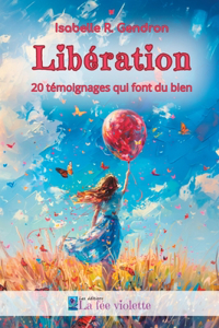 Libération: 20 témoignages qui font du bien