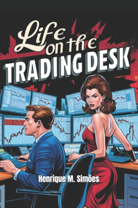 Life on the Trading Desk