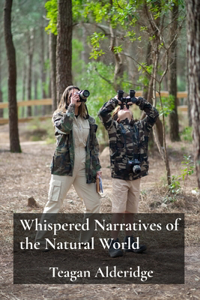 Whispered Narratives of the Natural World