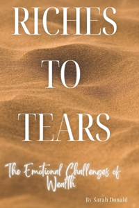 Riches to Tears