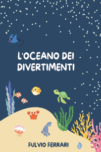 L'Oceano dei divertimenti