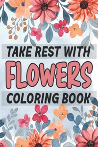 Take Rest With Flowers Coloring Book