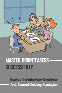 Master Brainteasers Successfully