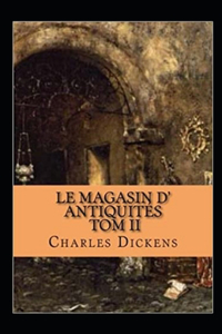Le Magasin d'antiquités - Tome II Annoté