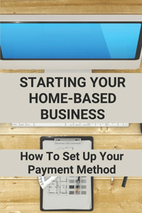 Starting Your Home-Based Business