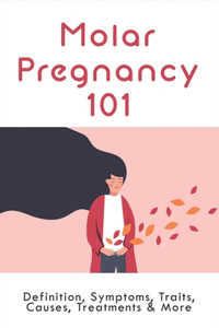 Molar Pregnancy 101