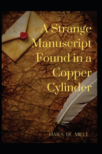A Strange Manuscript Found in a Copper Cylinder Annotated
