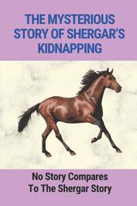 The Mysterious Story Of Shergar's Kidnapping