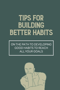 Tips For Building Better Habits