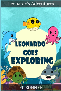 Leonardo Goes Exploring - Leonardo's Adventures - Pufferfish - Deep Sea Book