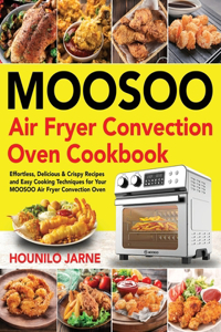 MOOSOO Air Fryer Convection Oven Cookbook