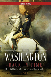 George Washington: Back in Time (Part 8)