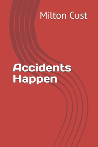 Accidents Happen