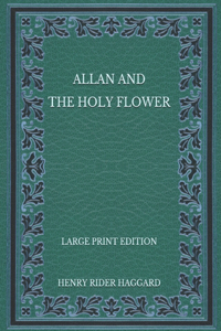 Allan and the Holy Flower - Large Print Edition