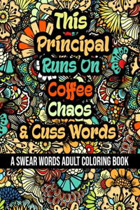 This Principal Runs On Coffee, Chaos and Cuss Words