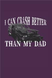 I Can Crash Better Than My Dad