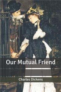 Our Mutual Friend