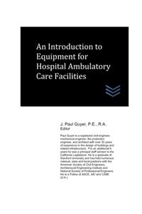 Introduction to Equipment for Hospital Ambulatory Care Facilities