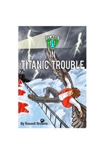 Class 11 in Titanic Trouble