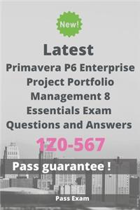 Latest Primavera P6 Enterprise Project Portfolio Management 8 Essentials Exam 1Z0-567 Questions and Answers