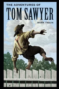 The Adventures Of Tom Sawyer By Mark Twain (Fictional & humorous Novel) 