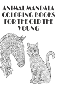 Animal Mandala Coloring Books for the Old the Young