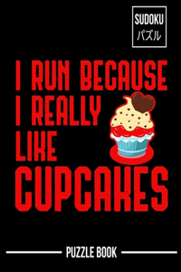 I Run Because I Really Like Cupcakes Sudoku Puzzle Book