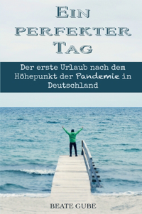perfekter Tag Der erste Urlaub nach dem Höhepunkt der Pandemie in Deutschland