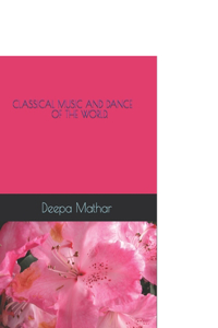 Classical Music and Dance of the World.