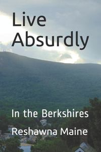 Live Absurdly