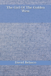 The Girl Of The Golden West