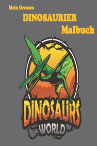 Mein grosses Dinosaurier Malbuch