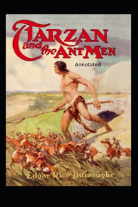 Tarzan and the Ant Men- By Edgar Rice(Annotated)