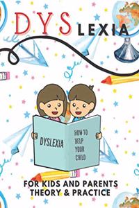 Dyslexia For Kids And Parents Theory & Practice