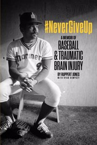 #NeverGiveUp: A Memoir of Baseball and Traumatic Brain Injury