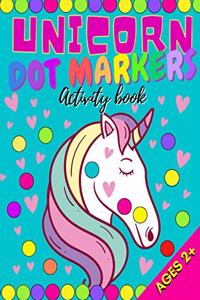 Unicorn Dot Markers Activity Book: My First Big Activity Books of Unicorns - Various Skill Levels - for All Kids, Toddlers and Preschoolers