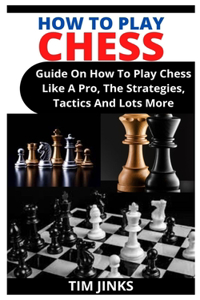 How to Play Chess
