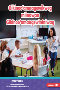 Gikinoo'amaagewikweg miinawaa Gikinoo'amaagewininiwag (Teachers)