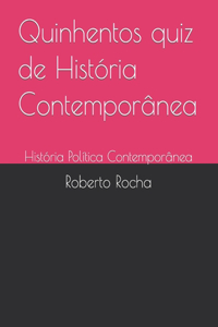 Quinhentos quiz de História Contemporânea