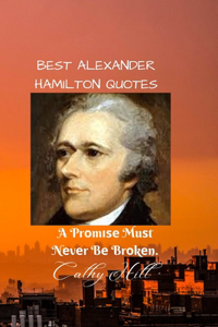 Best Alexander Hamilton Quotes