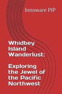 Whidbey Island Wanderlust