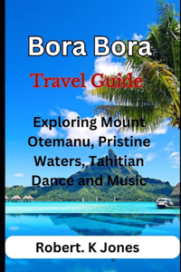 Bora Bora Travel Guide