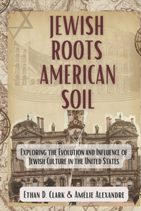 Jewish Roots American Soil