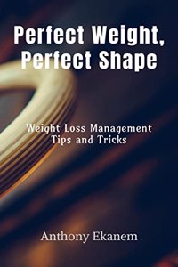 Perfect Weight, Perfect Shape